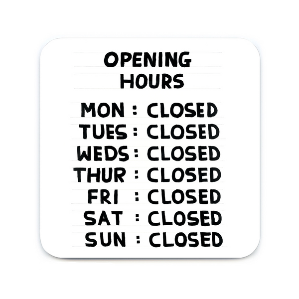 Opening Hours Coaster