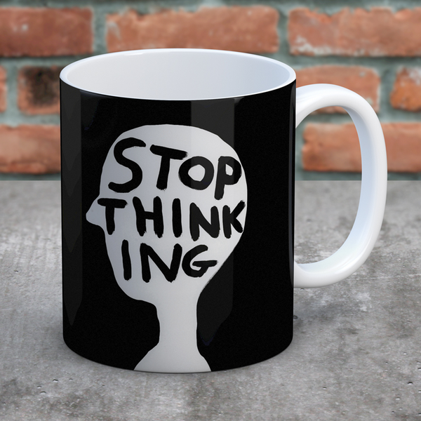 Stop Thinking Mug